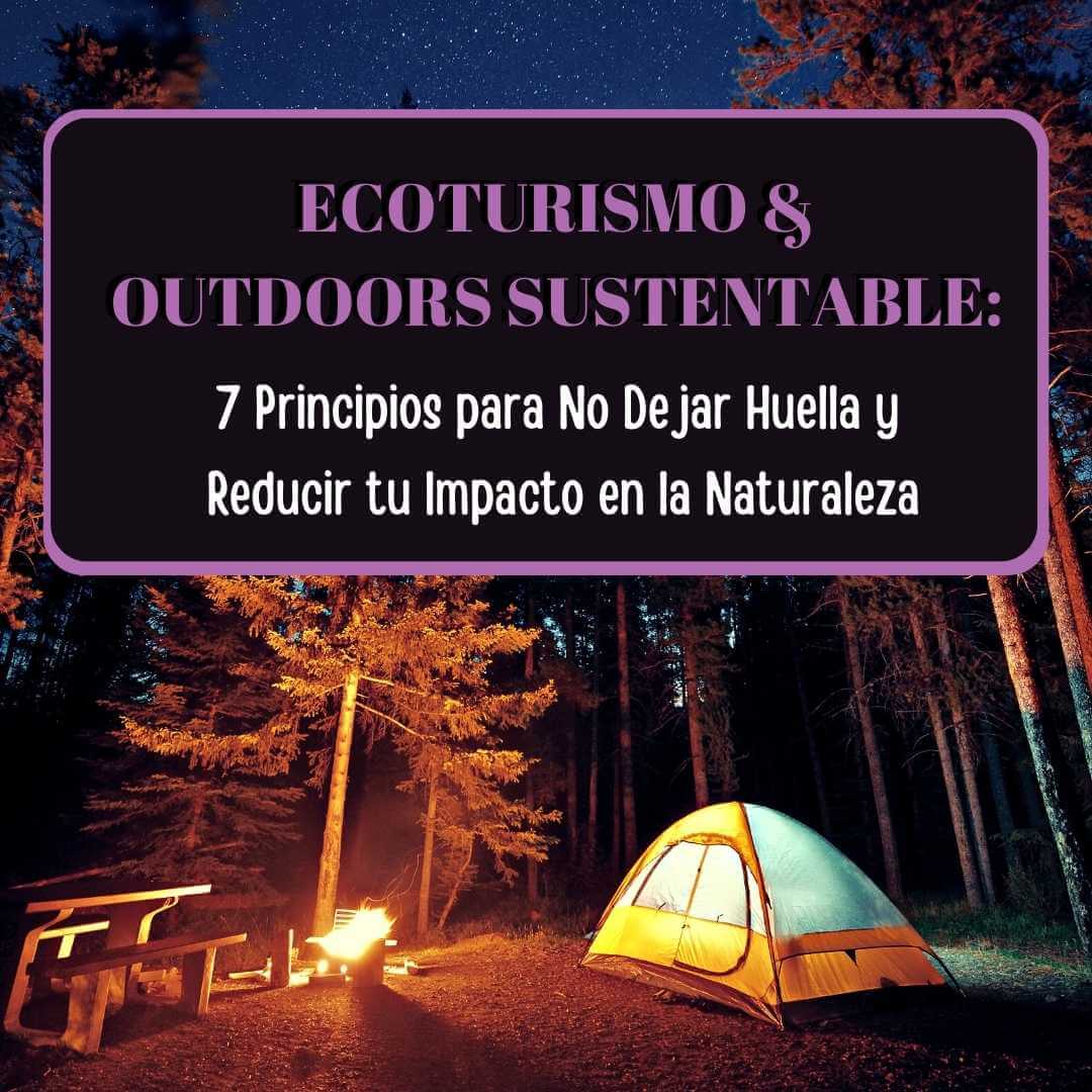 Imagen de Los 7 Principios para no dejar rastro (NDR) y minimizar tu huella en la naturaleza